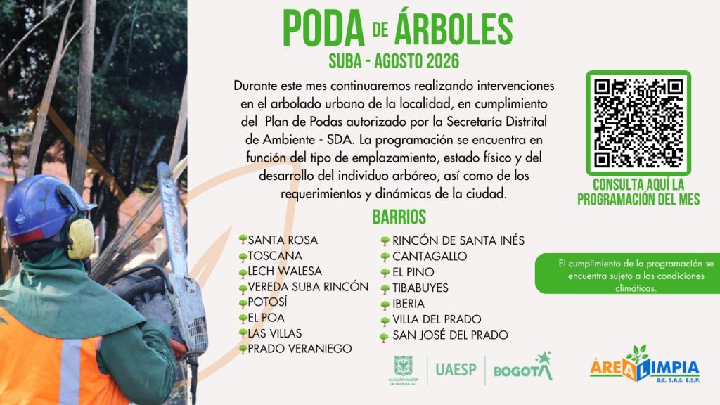 Como parte de las acciones de mantenimiento del arbolado urbano, durante el mes de agosto estaremos prestando el servicio de poda de árboles en diferentes barrios de la localidad de Suba.